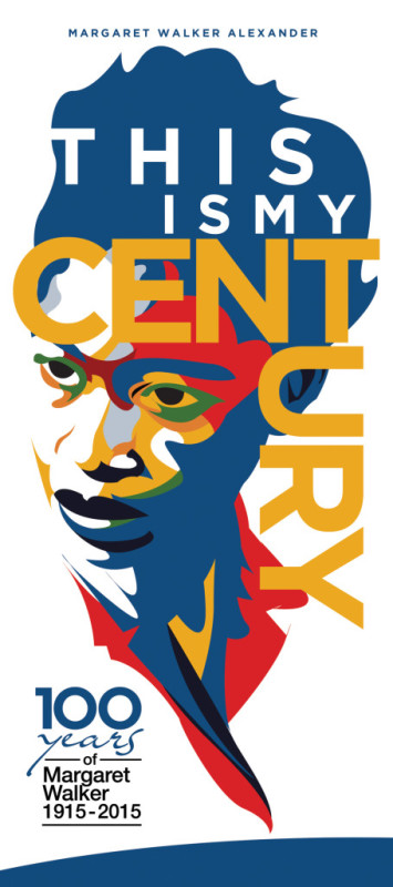 This Is My Century: Margaret Walker Centennial